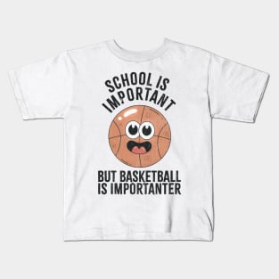 basketball-is-importanter Kids T-Shirt